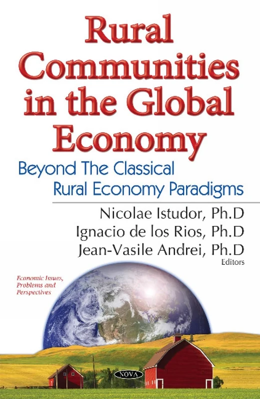Rural Communities in the Global Economy: Beyond the Classical Rural Economy Paradigms (Economic Issues, Problems and Perspectives)