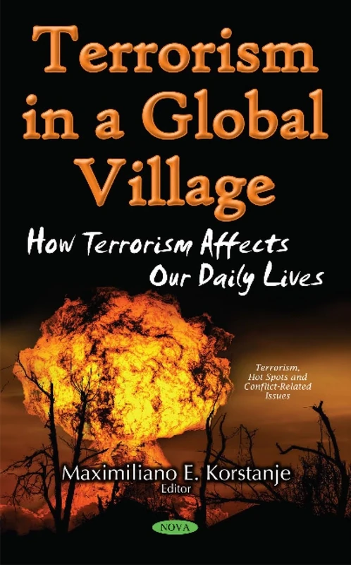 Terrorism in a Global Village: How Terrorism Affects Our Daily Lives (Terrorism, Hot Spots and Conflict-related Issues)