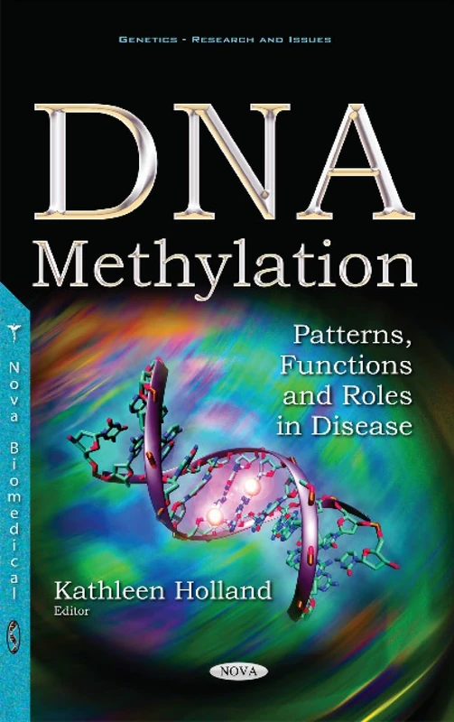 DNA Methylation: Patterns, Functions & Roles in Disease (Genetics - Research and Issues)