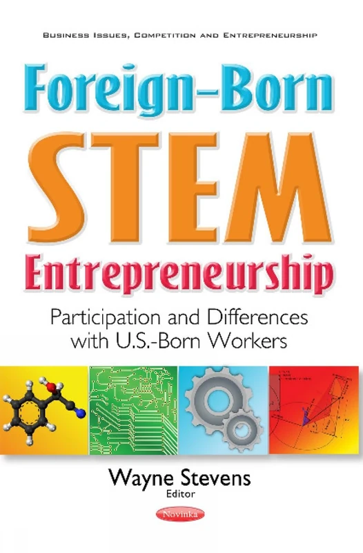 Foreign-Born STEM Entrepreneurship: Participation & Differences with U.S.-Born Workers (Business Issues, Competition and Entrepreneurship)