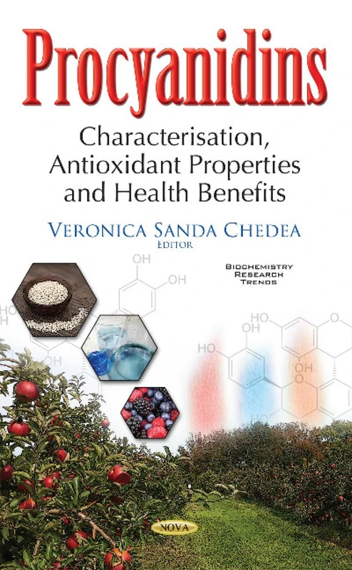 Procyanidins: Characterisation, Antioxidant Properties & Health Benefits (Biochemistry Research Trends)