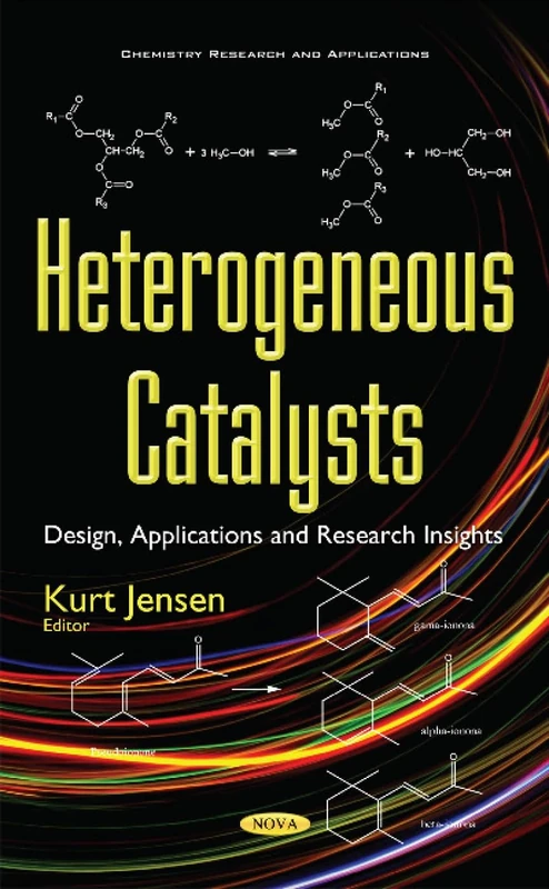 Heterogeneous Catalysts: Design, Applications & Research Insights (Chemistry Research and Applications)