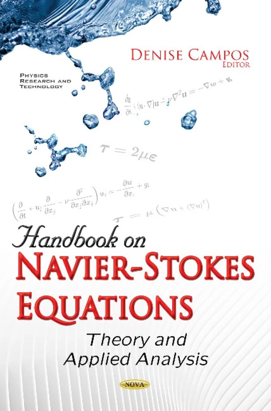 Handbook on Navier-Stokes Equations: Theory & Applied Analysis