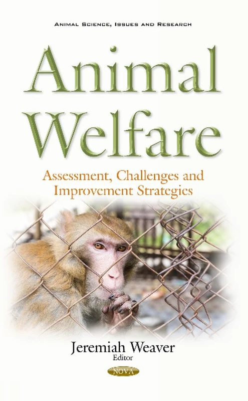 Animal Welfare: Assessment, Challenges & Improvement Strategies (Animal Science, Issues and Research)