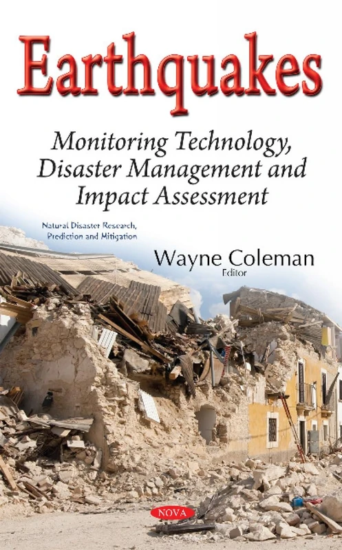 Earthquakes: Monitoring Technology, Disaster Management & Impact Assessment (Natural Disaster Research, Prediction and Mitigation)