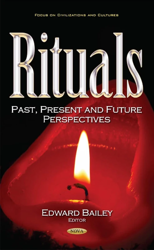 Rituals: Past, Present & Future Perspectives (Focus on Civilizations and Cultures)