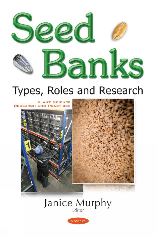 Seed Banks: Types, Roles & Research (Plant Science Research and Practices)