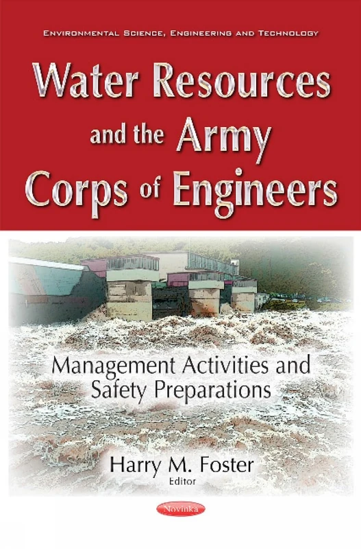 Water Resources & the Army Corps of Engineers: Management Activities & Safety Preparations (Environmental Science, Engineering and Technology)