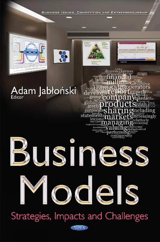 Business Models: Strategies, Impacts & Challenges (Business Issues, Competition and Entrepreneurship)