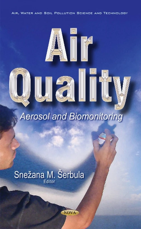 Air Quality: Aerosol & Biomonitoring (Air, Water and Soil Pollution Science and Technology)