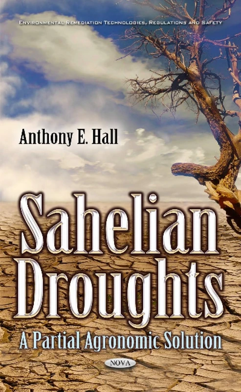 Sahelian Droughts: A Partial Agronomic Solution (Environmental Remediation Technologies, Regulations and Safety)