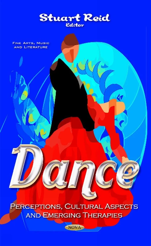 Dance: Perceptions, Cultural Aspects & Emerging Therapies (Fine Arts, Music and Literature)