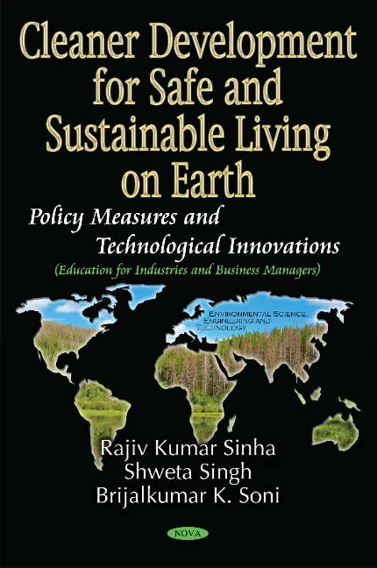Cleaner Development for Safe and Sustainable Living on Earth: Policy Measures and Technological Innovations (Education for Industries and Business ... Science, Engineering and Technology)