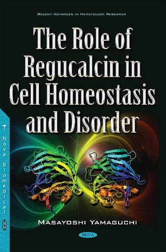 Role of Regucalcin in Cell Homeostasis & Disorder (Recent Advances in Hematology Research)