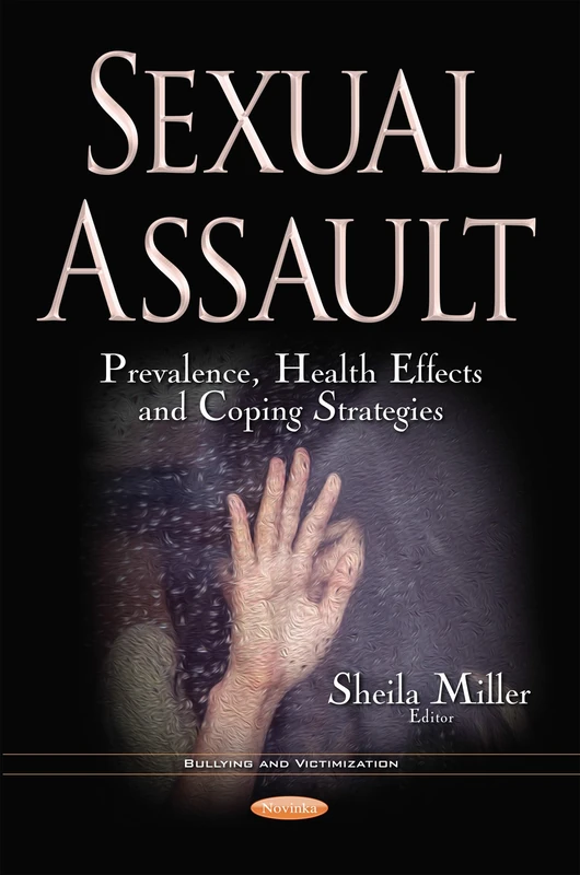 Sexual Assault: Prevalence, Health Effects & Coping Strategies (Bullying and Victimization)