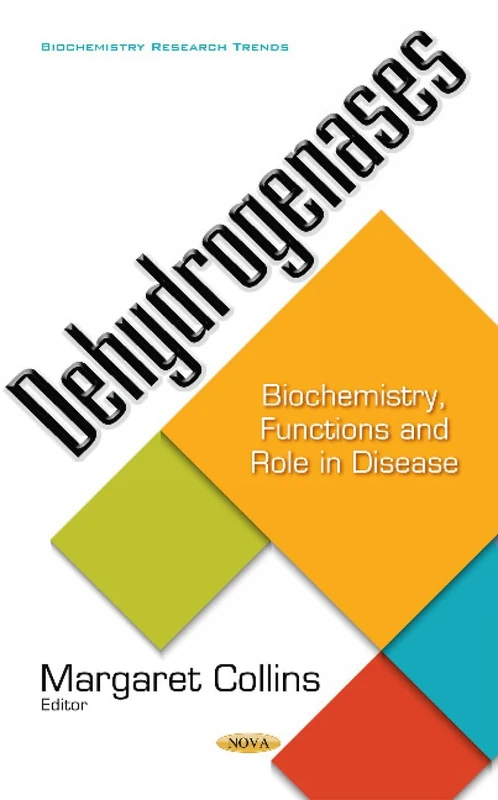 Dehydrogenases: Biochemistry, Functions & Role in Disease (Biochemistry Research Trends)