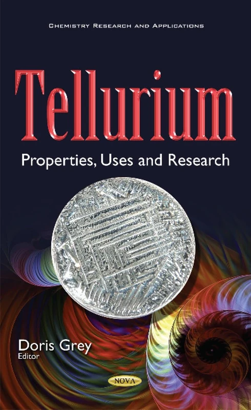 Tellurium: Properties, Uses & Research (Chemistry Research and Applications)