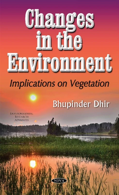 Changes in the Environment: Implications on Vegetation (Environmental Research Advances)