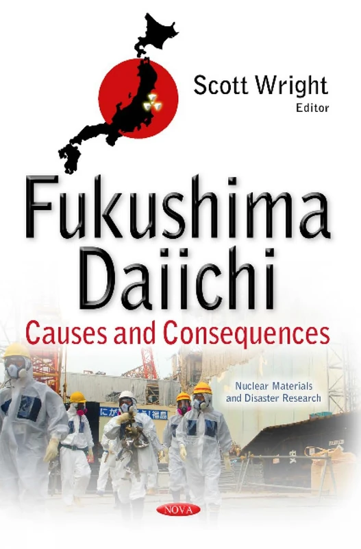 Fukushima Daiichi: Causes & Consequences (Nuclear Materials and Disaster Research)
