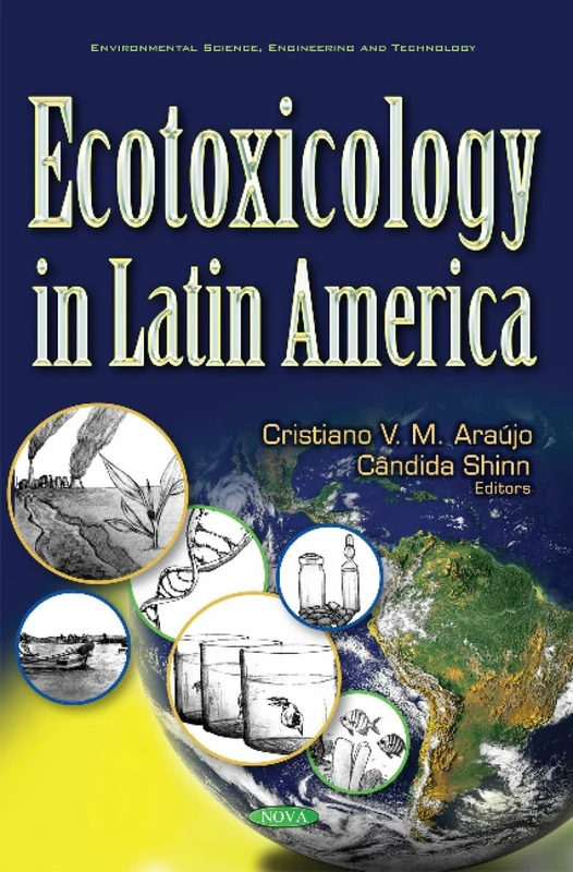 Ecotoxicology in Latin America (Environmental Science, Engineering and Technology)