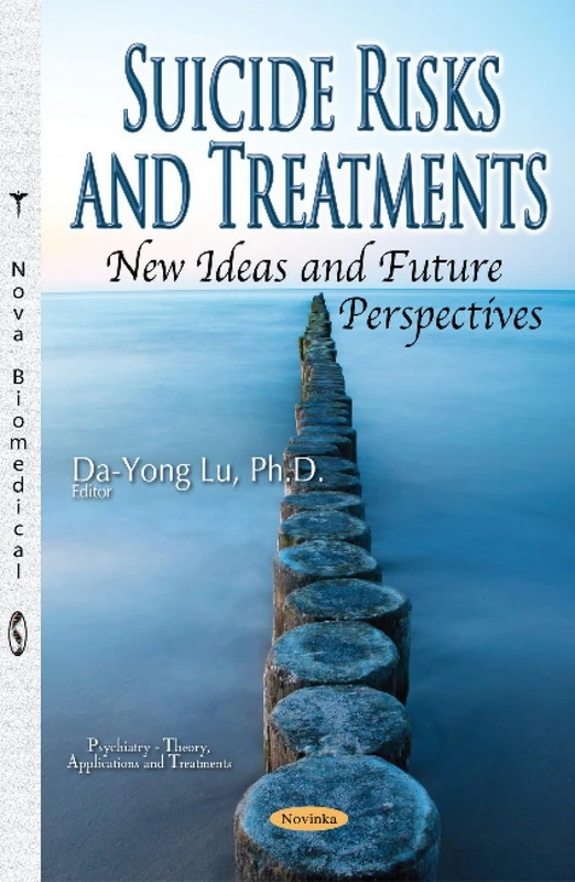 Suicide Risks & Treatments, New Ideas & Future Perspectives (Psychiatry - Theory, Applications and Treatments)