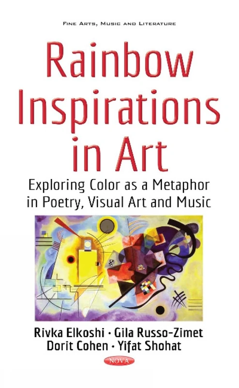 Rainbow Inspirations in Art: Exploring Color as a Metaphor in Poetry, Visual Art & Music (Fine Arts, Music and Literature)