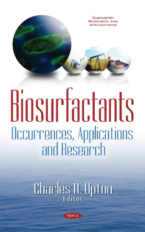 Biosurfactants: Occurrences, Applications & Research (Chemistry Research and Applications)