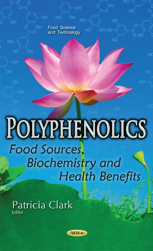 Polyphenolics: Food Sources, Biochemistry & Health Benefits (Food Science and Technology)