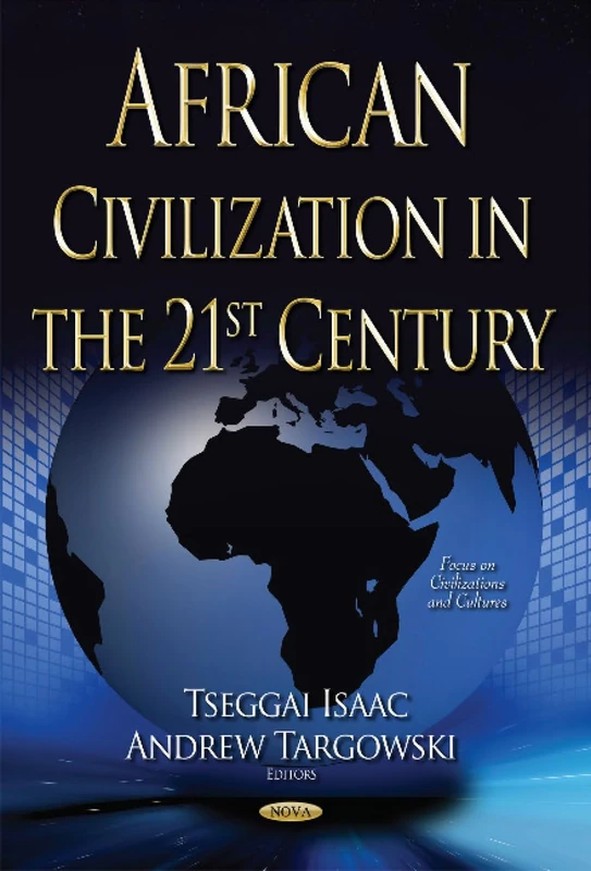 African Civilization in the 21st Century (Focus on Civilizations and Cultures)
