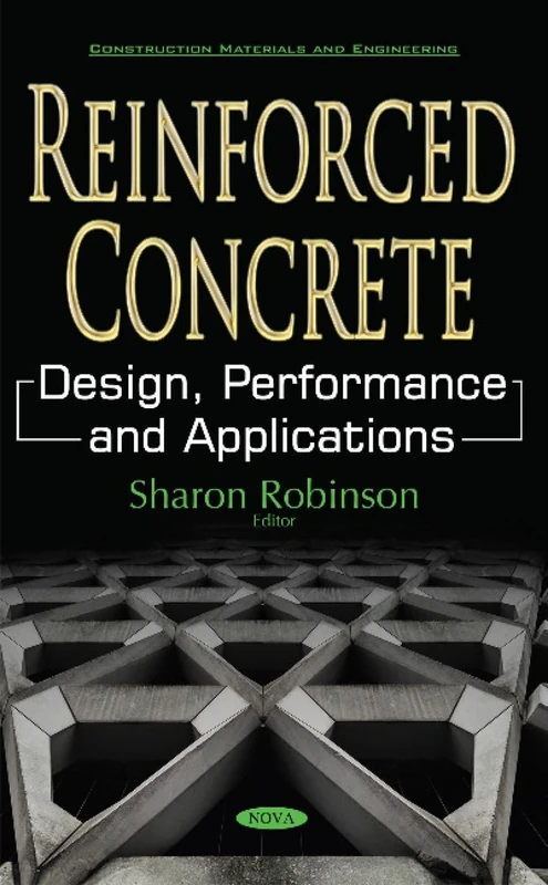 Reinforced Concrete: Design, Performance & Applications (Construction Materials and Engineering)