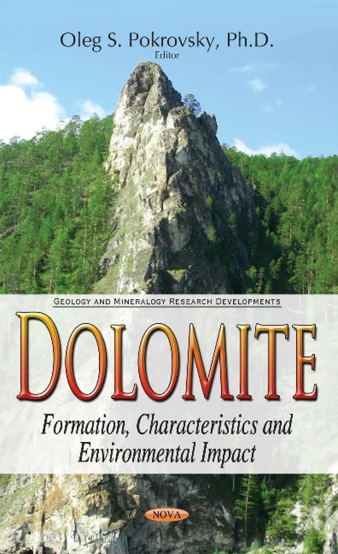 Dolomite: Formation, Characteristics & Environmental Impact (Geology and Mineralogy Research Developments)