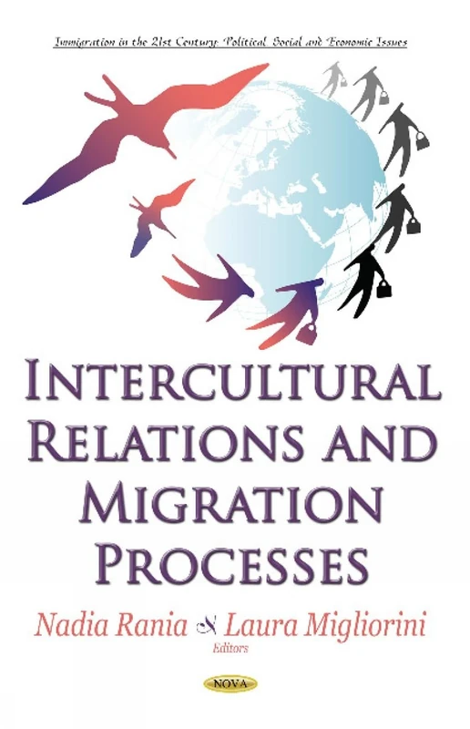 Intercultural Relations & Migration Processes (Immigration in the 21st Century: Political, Social and Economic Issues)