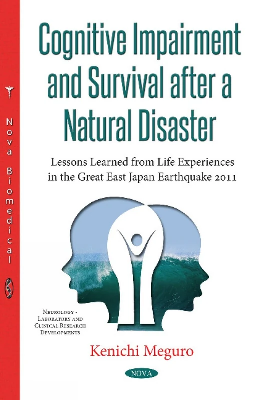 Cognitive Impairment & Survival After a Natural Disaster: Lessons Learned from Life Experiences in the Great East Japan Earthquake of 2011 (Neurology - Laboratory and Clinical Research Developments) - Image 1