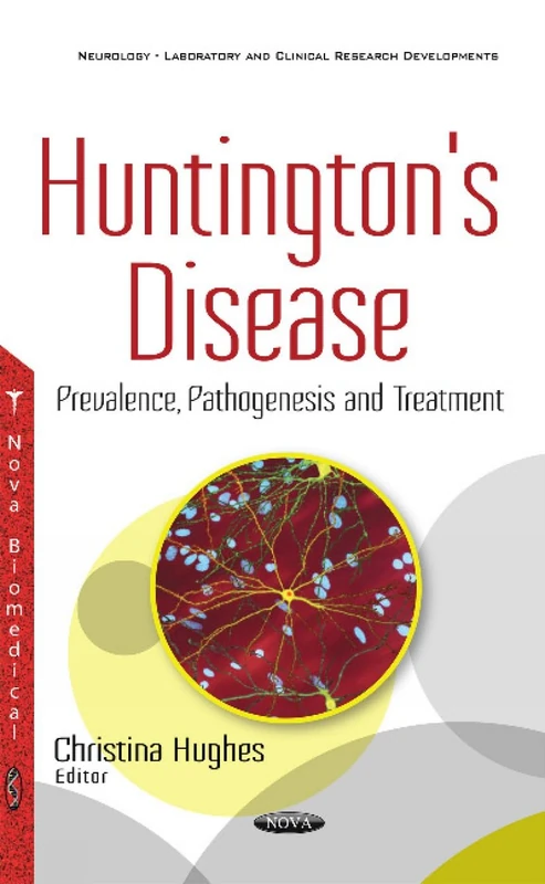 Huntington's Disease: Prevalence, Pathogenesis & Treatment (Neurology-laboratory and Clinical Research Developments)