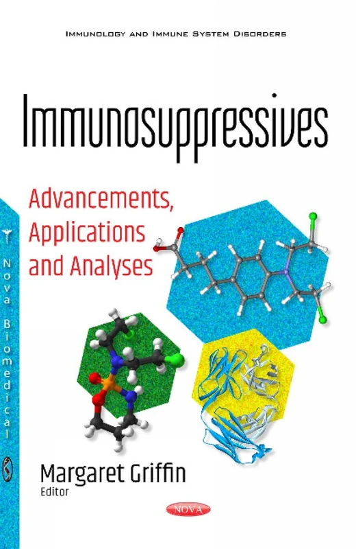 Immunosuppressives: Advancements, Applications & Analyses (Immunology and Immune System Disorders)