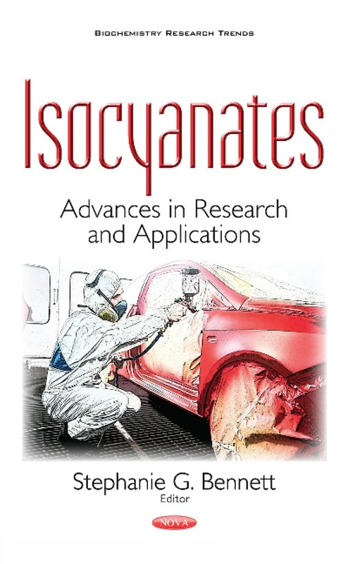Isocyanates: Advances in Research & Applications (Biochemistry Research Trends)