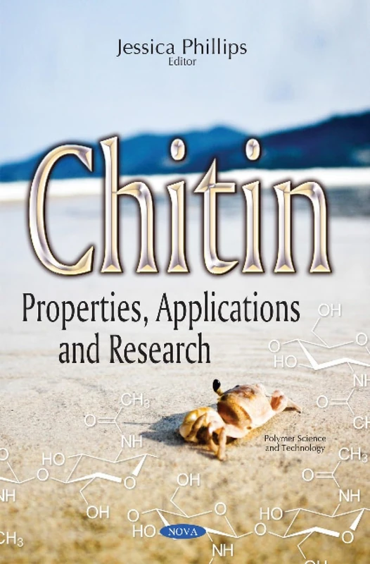 Chitin: Properties, Applications & Research (Polymer Science and Technology)