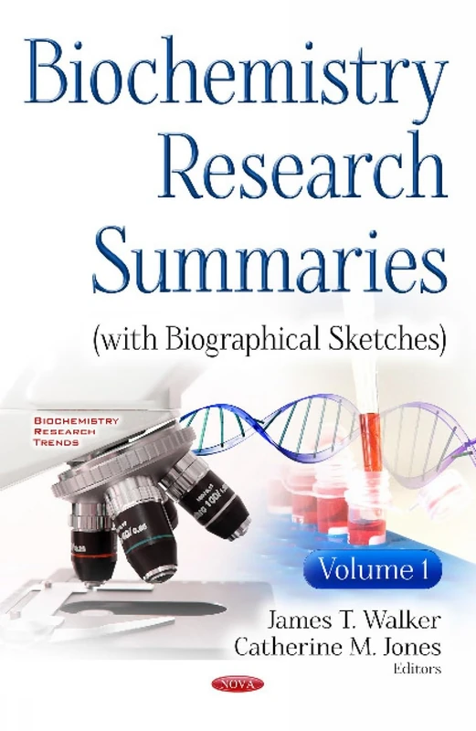 Biochemistry Research Summaries (with Biographical Sketches): Volume 1 (Biochemistry Research Trends)