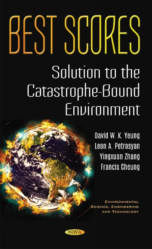 BEST SCORES Solution to the Catastrophe-Bound Environment (Enviromental Science, Engineering and Technology)