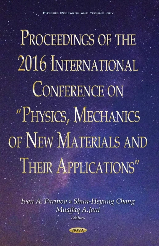 Proceedings of the 2016 International Conference on ""Physics, Mechanics of New Materials & Their Applications