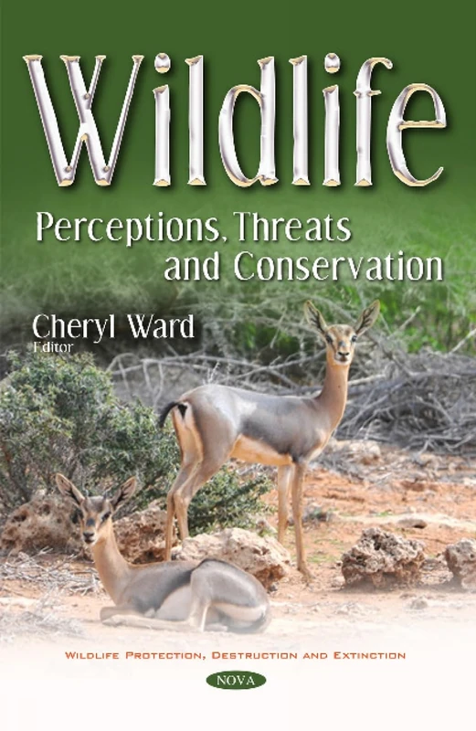 Wildlife: Perceptions, Threats & Conservation (Wildlife Protection, Destruction and Extinction)