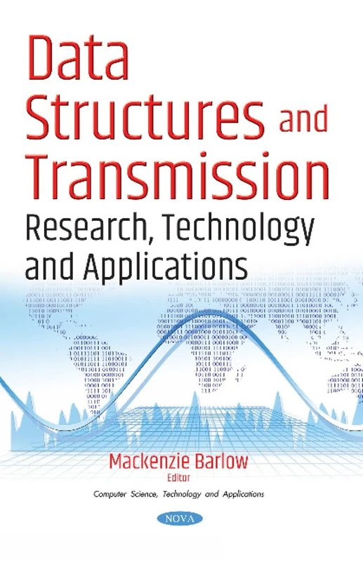 Data Structures & Transmission: Research, Technology & Applications (Computer Science, Technology and Applications)