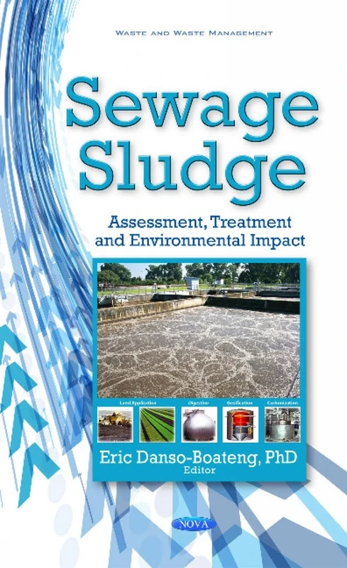 Sewage Sludge: Assessment, Treatment & Environmental Impact (Waste and Waste Management: Chemical Engineering Methods and Technology)