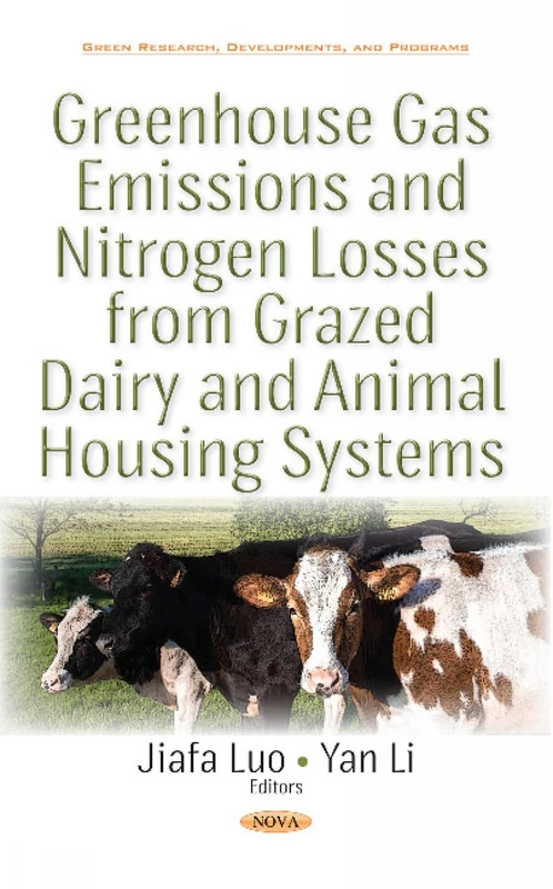 Greenhouse Gas Emissions & Nitrogen Losses from Grazed Dairy & Animal Housing Systems (Green Research, Developments, and Programs)