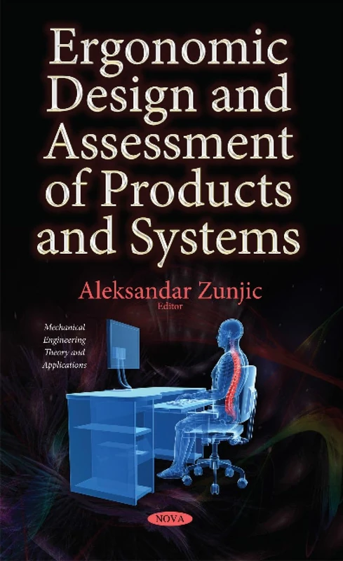 Ergonomic Design & Assessment of Products & Systems (Mechanical Engineering Theory and Applications)