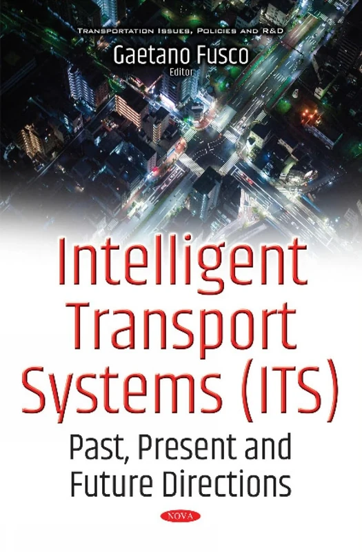 Intelligent Transport Systems (ITS): Past, Present & Future Directions (Transportation Issues, Policies and R&d)