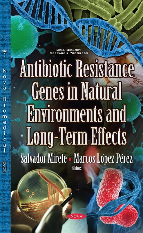 Antibiotic Resistance Genes in Natural Environments & Long-Term Effects (Cell Biology Research Progress)