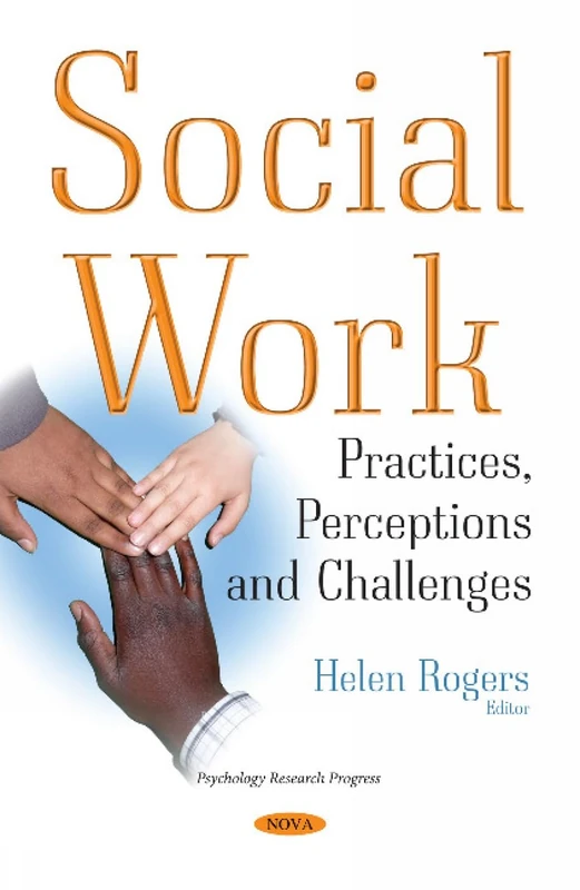 Social Work: Practices, Perceptions & Challenges (Psychology Research Progress)