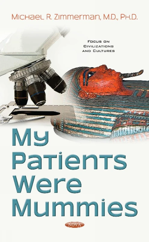 My Patients Were Mummies (Focus on Civilizations and Cultures)