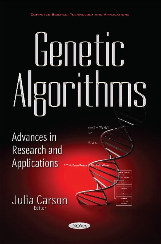 Genetic Algorithms: Advances in Research & Applications (Computer Science, Technology and Applications)